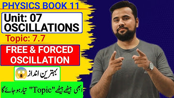Free and Forced Oscillations🔥| Class 11 PHYSICS💪| Chapter: 07 OSCILLATIONS