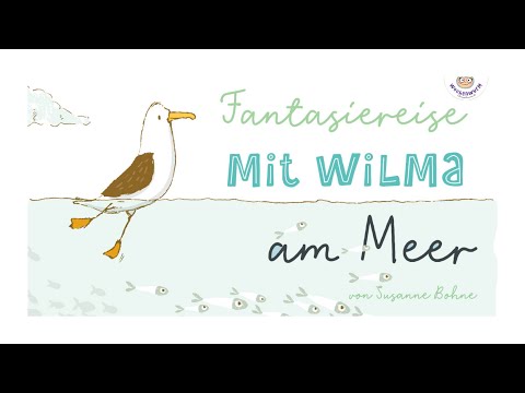 Kurze Fantasiereise (Traumreise) für Kinder - mit Wilma Wochenwurm am Meer #traumreise