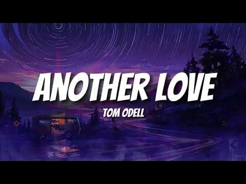 Tom Odell - Another Love (Clean - Lyrics) 