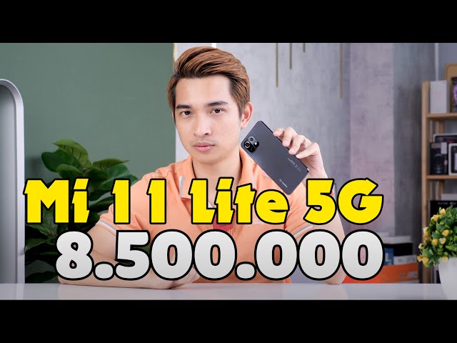 Đánh giá chi tiết Xiaomi Mi 11 Lite 5G - Toàn diện nhất, best choice nhất nếu giá dưới 10 triệu?