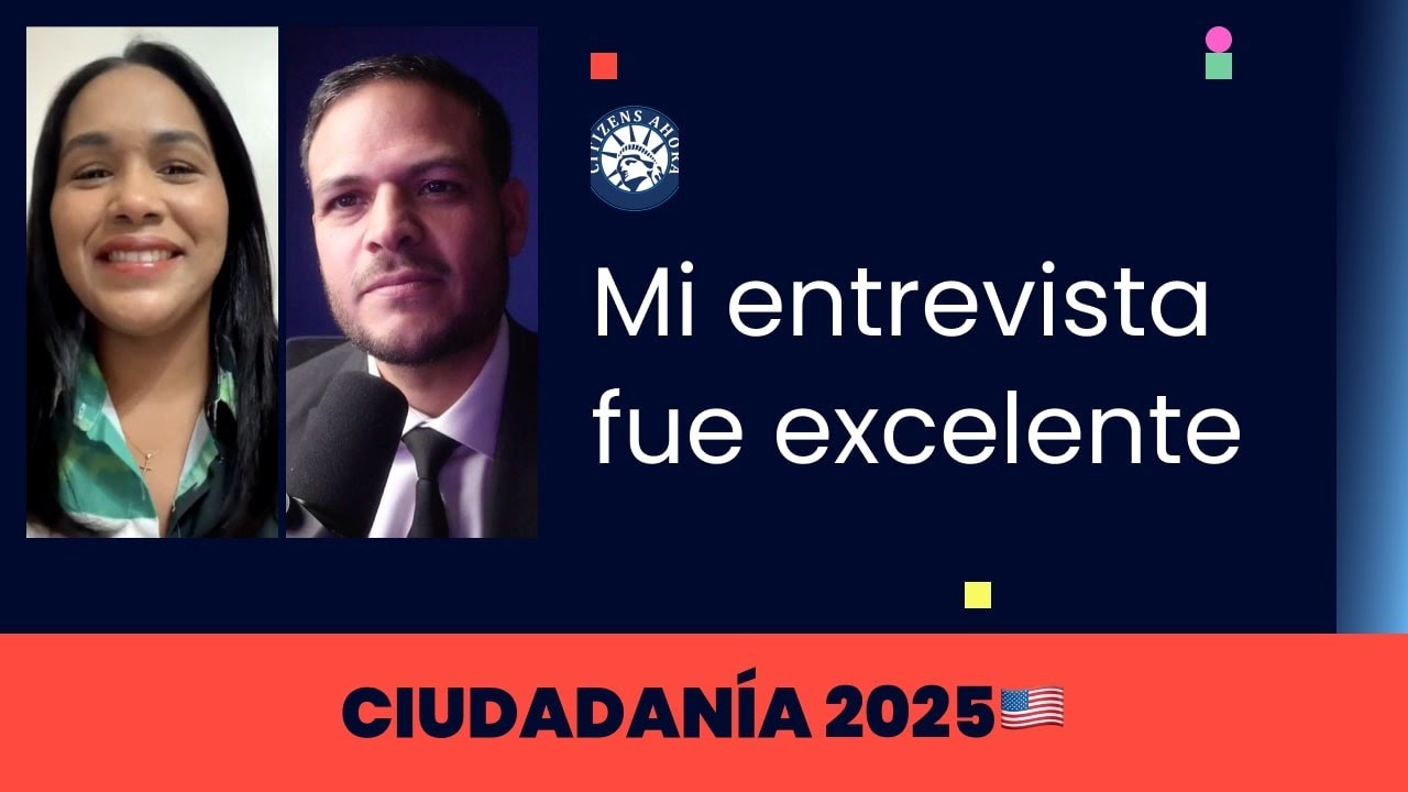 Mi entrevista fue excelente -Ciudadanía americana 2025