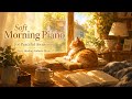 Cozy Morning Cleaning Music ☀️｜Soft Piano &amp; Healing Ambient for a Peaceful Home