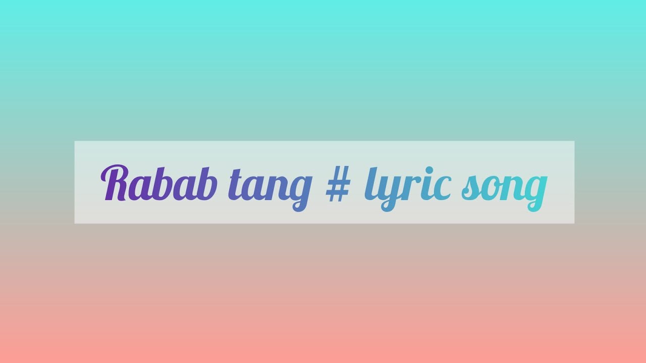 Rabab tang   lyrics