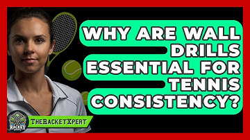 Why Are Wall Drills Essential For Tennis Consistency? - The Racket Xpert