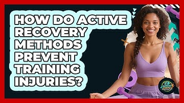 How Do Active Recovery Methods Prevent Training Injuries? - High Energy Training Hub