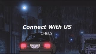 ONEUS Connect With US but you're driving late at night and it's raining