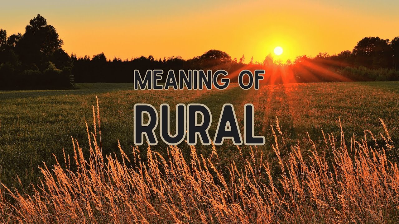 What is the meaning of Rural?