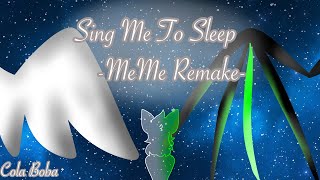 Sing Me to Sleep -Meme Remake-