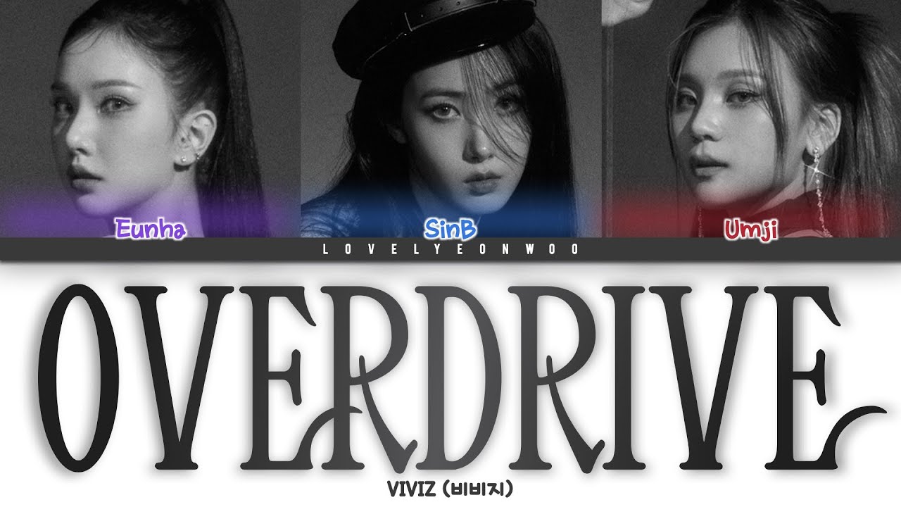 VIVIZ (비비지) Overdrive Lyrics (Color Coded Han/Rom/Eng) YouTube