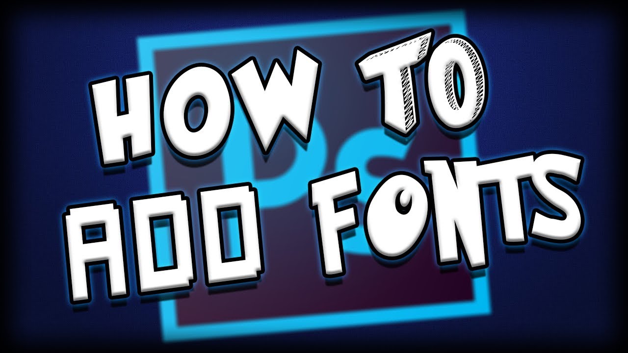 How To Add Fonts In Photoshop