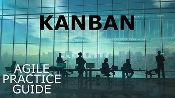 Kanban - a Core Agile and Lean Framework | Agile Practice Guide