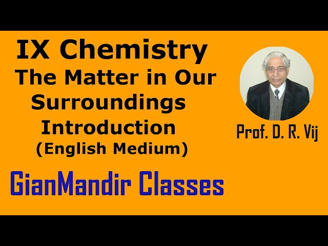 IX Chemistry | The Matter in Our Surroundings | Introduction (English Medium) by Ruchi Ma'am
