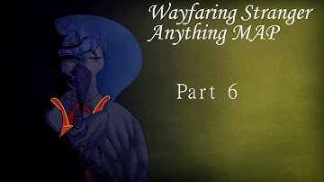 (BACKUPS OPEN) Wayfaring Stranger Anything MAP (12/17 done)