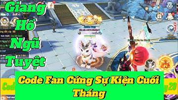 Giang Hồ Ngũ Tuyệt, Code Fan Cứng Sự Kiện Cuối Tháng.