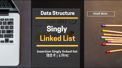 Singly Linked List Hindi | Node insertion Linked List data structure | Insert node at the beginning