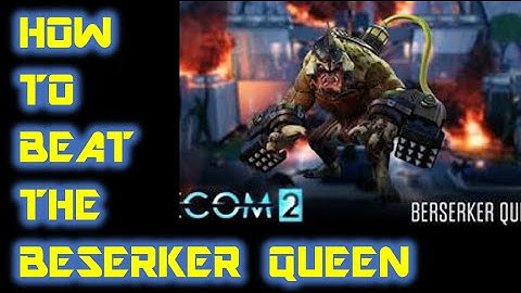 XCOM 2 Tips: Beserker Queen Tactics (How to fight Beserker Queen without taking DAMAGE) - legendary