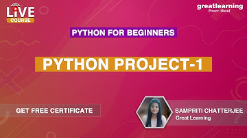 Python For Beginners - Live Session Course | Python Project-1 | Python Programming | Great Learning