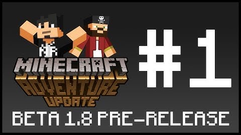 Minecraft Beta 1.8 Pre-release! WE SHOW EVERYTHING. Part 1