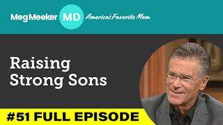 #51: Raising Strong Sons (with guest Dr. Emerson Eggerichs)
