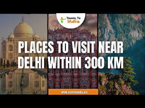 Places to Visit Near Delhi Within 300 KM
