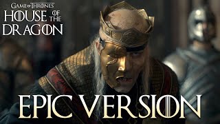 House of the Dragon OST - King Viserys' Entrance | Protector of the Realm [EPIC VERSION]