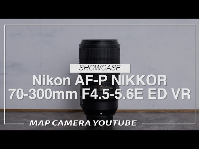 Nikon AF-P NIKKOR 70-300mm F4.5-5.6E ED VR [Product Introduction