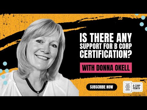 Is there any support for B Corp certification? | With Donna Okell of UK for Good