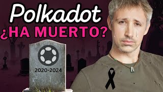 🪦 ¿POLKADOT está MUERTO? (Te Lo Explico)