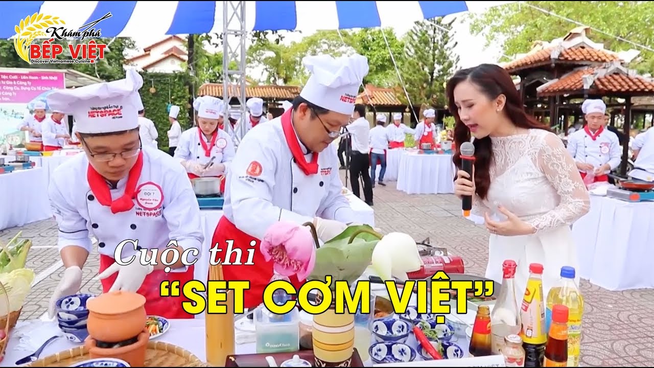 Cuộc thi Set Cơm Việt đầy gay cấn với 18 đội thi | Khám Phá Bếp Việt