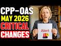 May 2026 CPP & OAS Changes — Critical Update for Seniors
