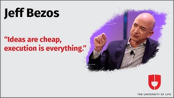 Jeff Bezos On Ideas and Execution--The University Of Life