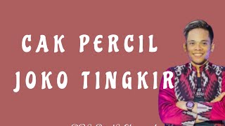 CAK PERCIL - JOKO TINGKIR ( LIRIK )