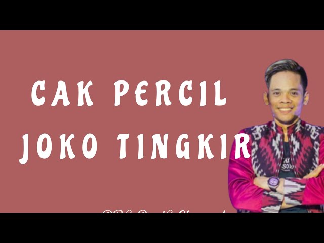 CAK PERCIL - JOKO TINGKIR ( LIRIK ) class=