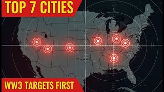 Top 7 USA Cities That Would be Hit First in WW3 (And Why)