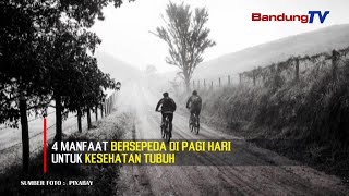 4 Manfaat Bersepeda Di Pagi Hari Untuk Kesehatan Tubuh