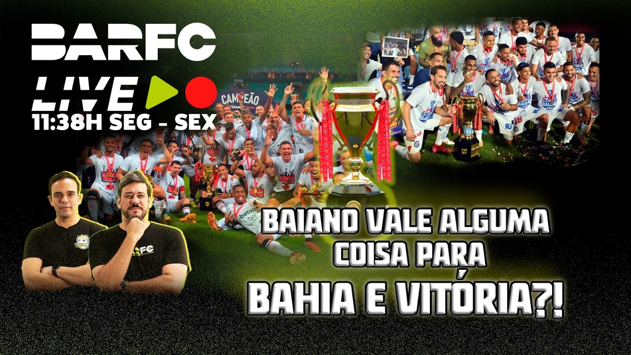 BAR FC AO VIVO #222 - SE PERDER É CRISE, SE PASSAR É OBRIGAÇÃO: DUPLA BAVI NO BAIANO