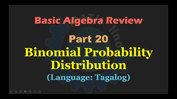 Basic Algebra Review Part 20: Binomial Probability Distribution (Tagalog)