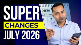 Big Super Changes from 1 July 2026: What Australians Need to Know Before Retirement