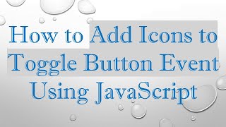 How to Add Icons to Toggle Button Event Using JavaScript