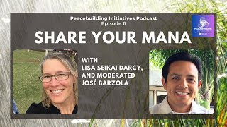 20250205 | Peacebuilding Initiatives | Episode 6 | Lisa Seikai Darcy