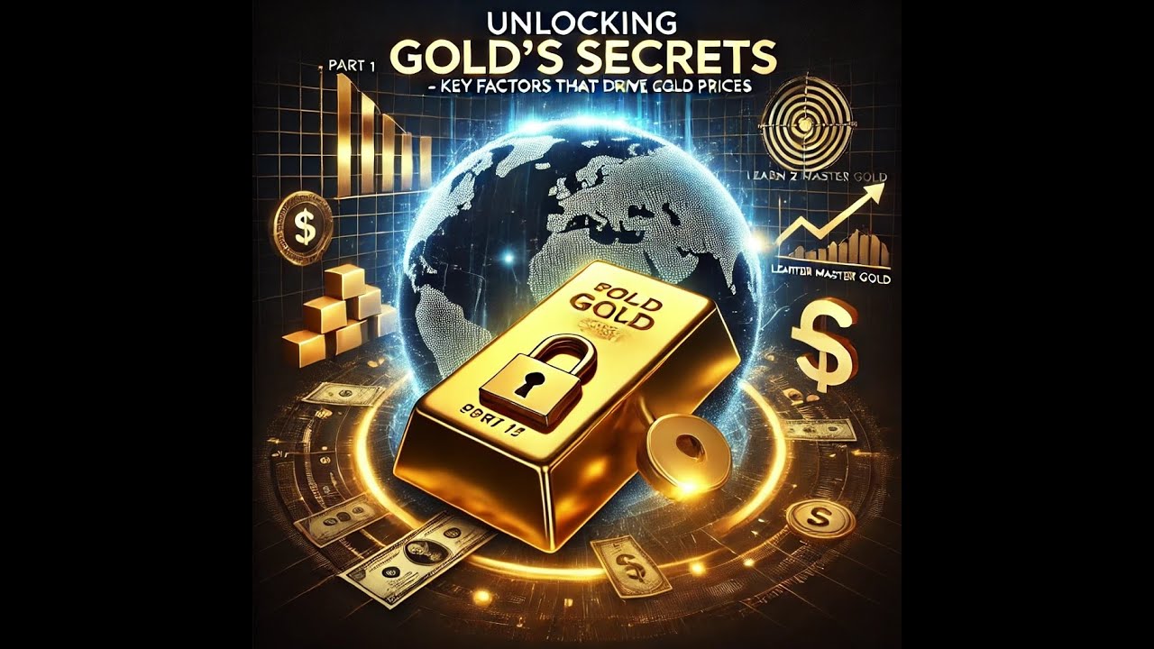 Unlocking Golds Secrets : Part 1 - Key Factors That Drive Gold Prices 🚀💰( LEARN 2 MASTER GOLD)