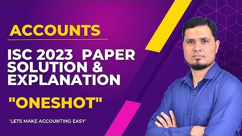 ONE SHOT ISC Class 12  ACCOUNTS  Board Paper 2023 Solution with Explanation Question 1 to 14 PART 10