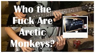 Who the Fuck Are Arctic Monkeys? - Arctic Monkeys (Guitar Cover) [ #40 ]