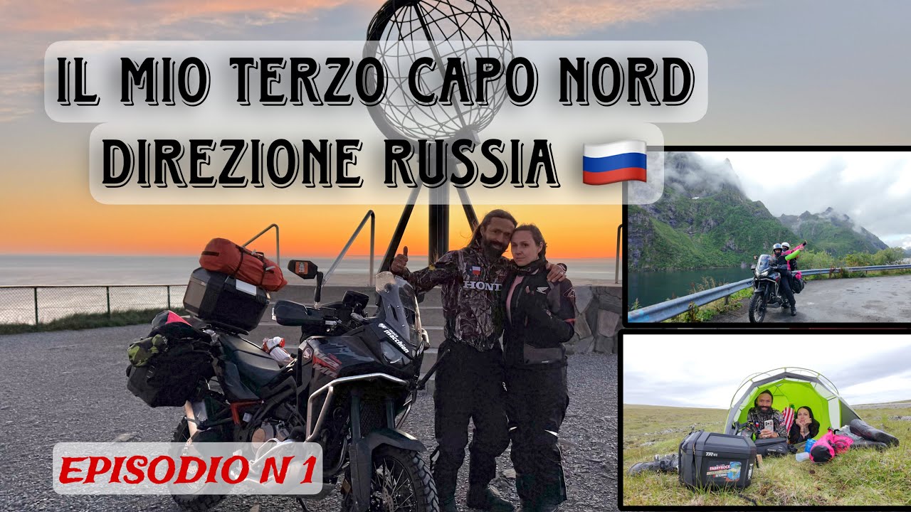 Il mio terzo CapoNord direzione Russia - Episodio N1 