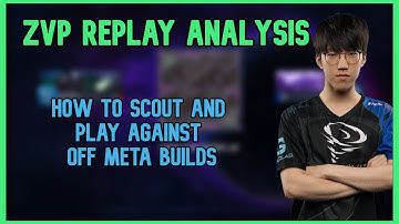 ZvP Replay Analysis: How to Scout and Play Against Off-Meta Builds