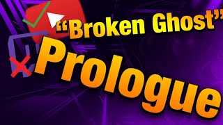 The Broken Ghost | Prologue | Ep. 1