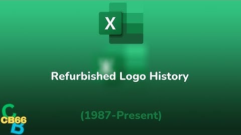 Refurbished Logo History: Microsoft Excel: (1987-Present) [Ep 359]
