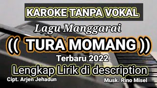 TURA MOMANG||Arjhen Jehadun ||Karaoke||