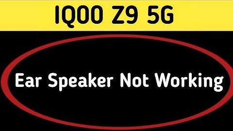 ear speaker not working IQOO Z9, IQOO Z9 ka ear speaker kaise theek Karen