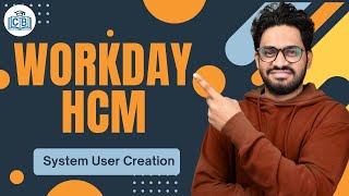 System User Creation in Workday HCM | Workday HCM Online Tutorial | Workday HCM | CyberBrainer